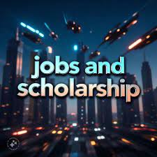jobs and scholarship