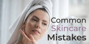 Common Skincare Mistakes and How to Avoid Them https://hometouchmall.com